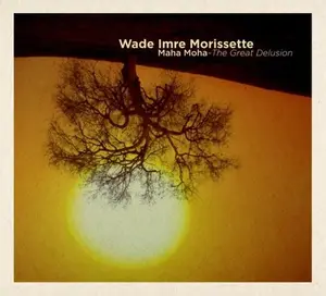Wade Imre Morissette - Maha Maha: The Great Delusion  [COMPACT DISC - CD] Digipack Packaging