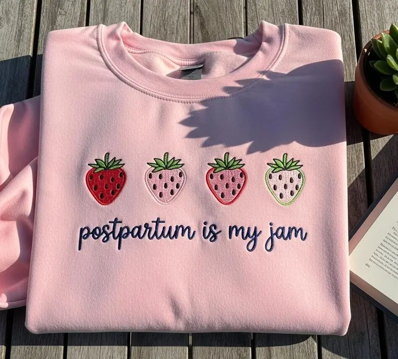 Postpartum Is My Jam Embroidered Sweatshirt, Mother Baby Nurse T-Shirt, NICU Nurse Crewneck, PICU Lovers Tee, Strawberry Shirt For Women