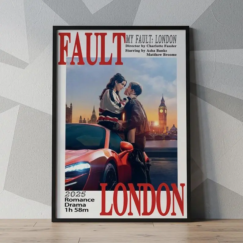 My Fault: London (2025) Movie Poster| Movie Canvas | Wall Art Collection| Poster Unframed| Cover Poster| Canvas Print| Custom Poster