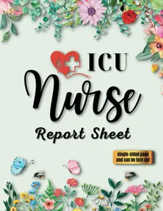 ICU Nurse Report Sheet Notebook (single-sided page & can be torn out): Log Book for Organizing Notes Shifts & Giving Receiving Report