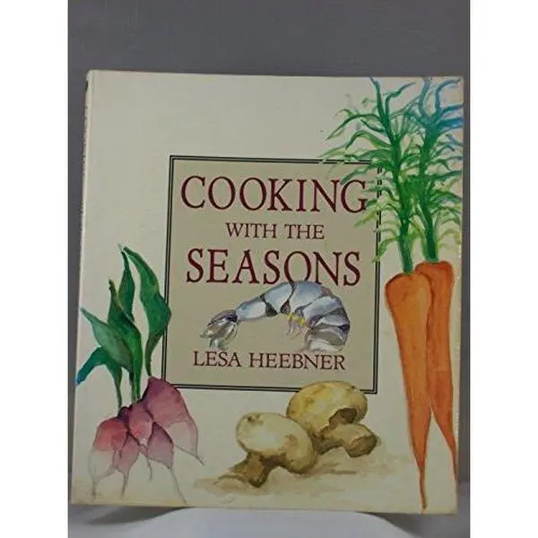 USED-Cooking With the Seasons by Lesa Heebner (Paperback)