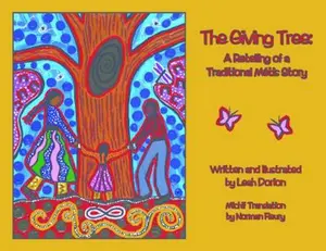 USED-The Giving Tree: A Retelling of a Traditional Métis Story by Leah Dorion (Unknown)
