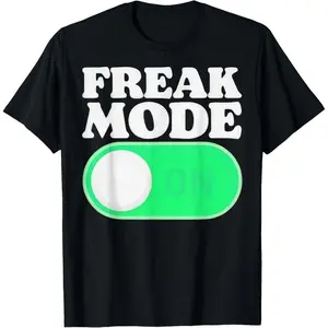 Freak Mode On funny T-Shirt Clothing Men Menswear Top Long Fashion