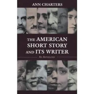USED-The American Short Story and Its Writer: An Anthology by Ann Charters (Paperback)