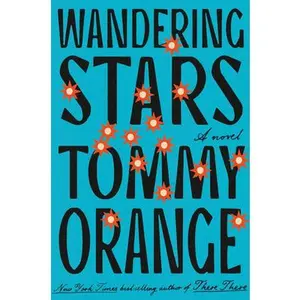 Wandering Stars -- Tommy Orange, Hardcover