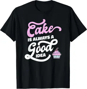 100%cotton Cake Decorator Saying / Always Good Idea / Bakery Pasty Chef T-Shirt