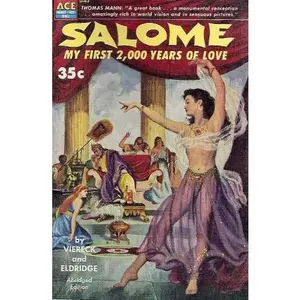 USED-Salome My First 2,000 Years of Love (full title: Salome, The Wandering Jewess, My First Two Thousand (2,000) Years of Love) by Viereck, George S. & Eldridge, Paul (Unknown)