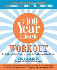 USED-100 Year Lifestyle Workout: The High Energy Fitness Program for Living at Your Peak Throughout Your Lifetime by Eric, D. C. Plasker (Paperback)