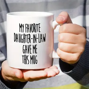 11Oz Coffee Cup Funny Mug for Father-in-Law and Mother-in-Law - My Favorite Daughter-In-Law Gave This Mug - Ceramic Mug For Parents-in-Law - Birthday, Wedding And Appreciation Gift For Dad, Mom Hot Coffee Travel Mug Funny Camping Travel Coffee Mug