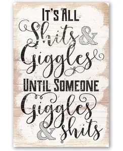 It's All Shits And Giggles - Metal Sign