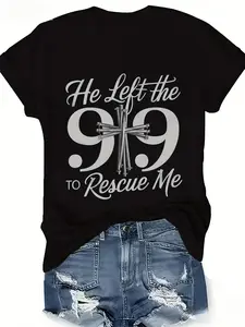 Women's comfortable and breathable white crew neck T-shirt, decorated with a 99 cross pattern and the verse "He left 99 to save me", is suitable for spring and summer wear.