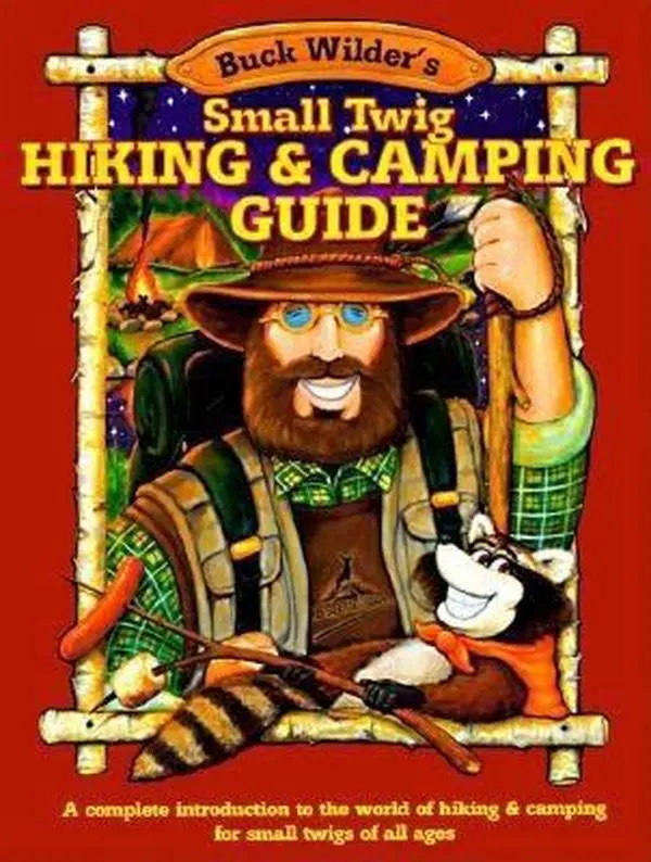 USED Book - Buck Wilder's Small Twig Hiking and Camping Guide: A Complete Introduction to the World of Hiking & Camping for Small Twigs of All Ages by Tim Smith (Paperback) - english