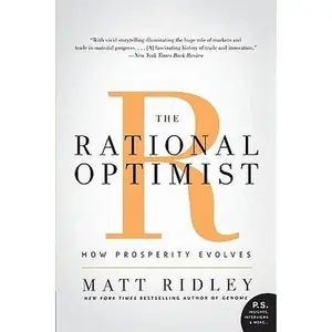 The Rational Optimist: How Prosperity Evolves -- Matt Ridley - Paperback