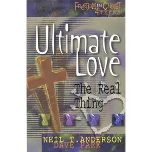 USED-Ultimate Love (Freedom in Christ 4 Teens) by Neil T. Anderson (Paperback)