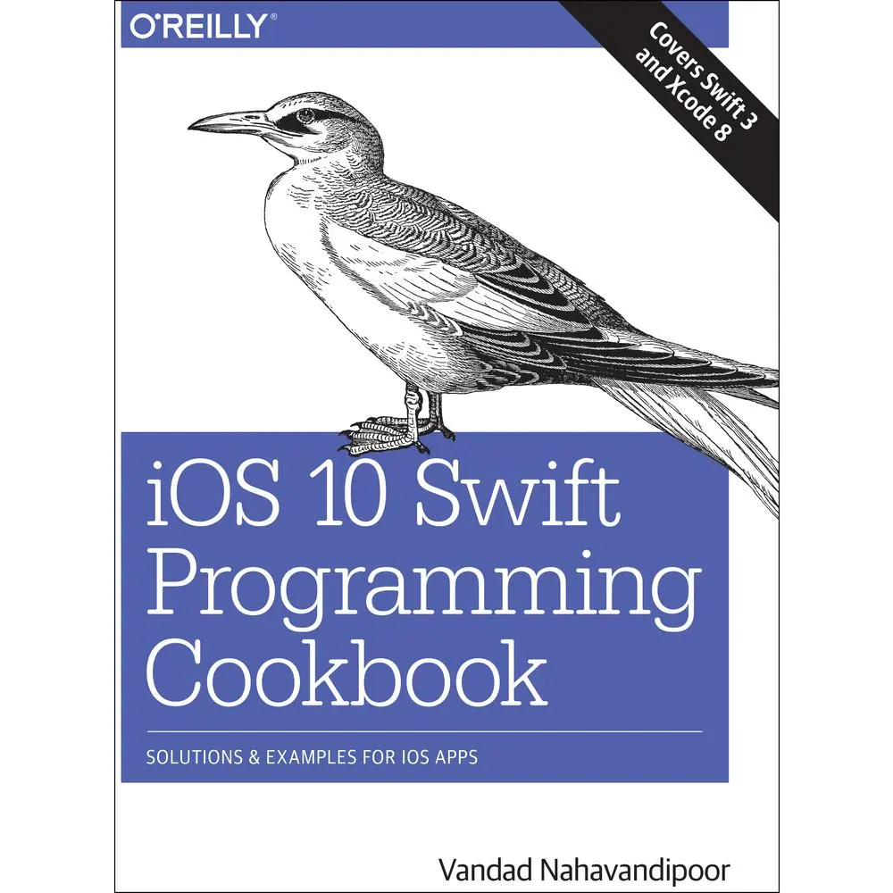 USED Book - iOS 10 Swift Programming Cookbook: Solutions and Examples for iOS Apps by Vandad Nahavandipoor (Paperback) - english