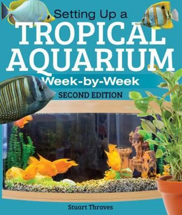 USED-Setting Up a Tropical Aquarium: Week by Week by Thraves, Stuart (Paperback)