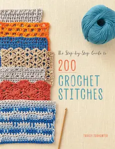 The Step-By-Step Guide to 200 Crochet Stitches -- Tracey Todhunter - Paperback