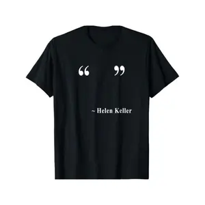 Helen Keller Quote T-Shirt - Black Cotton Crew Neck Tee with White Text Design, Comfortable & Stylish for Casual Attire, Machine Washable Top | Minimalist Design