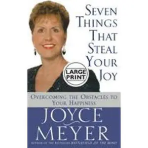 USED-Seven Things That Steal Your Joy: Overcoming the Obstacles to Your Happiness by Meyer, Joyce (Hardcover)