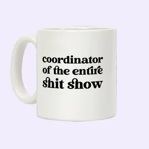 Coordinator of the Show Coffee Mug Ceramic Drinkware funny coffee