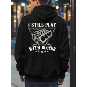 Men's Casual And Cozy Hoodies - I Still Play With Building Blocks, Car Mechanics, Motors, Engines Print - Trendy Long Sleeve Hooded Sweatshirt Menswear Tops