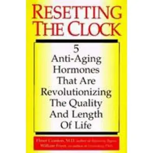USED-Resetting the Clock: Five Anti-Aging Hormones That Improve and Extend Life by Elmer Cranton (Hardcover)