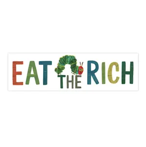 Eat the Rich Hungry Caterpillar | Bumper Sticker AND Magnet | Funny Meme Sticker | 8.7'' X 2.7'' | Waterproof Premium Quality