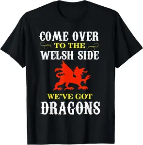 100% Cotton Come Over To The Welsh Side Wales Dragon T-Shirt
