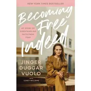 USED-Becoming Free indeed: My Story of Disentangling Faith from Fear by Jinger Duggar Vuolo (Paperback)