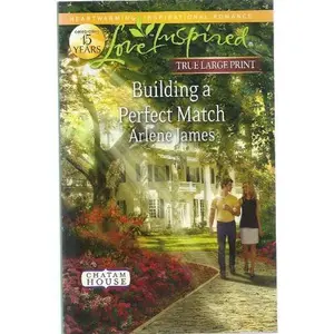 USED-Building a Perfect Match Chatam House (True Large Print) (Love Inspired) by Arlene James (Unknown)