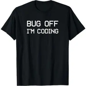 Funny Bug Off Developer Coding Programming Computer Nerd Fun T-Shirt