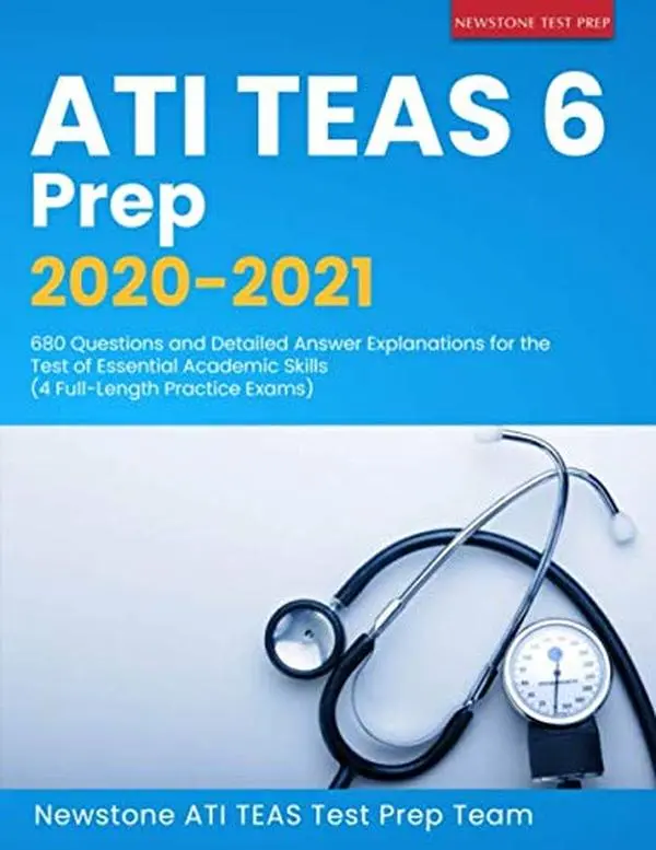 USED-ATI TEAS 6 Prep 2020-2021: 680 Questions and Detailed Answer Explanations for the Test of Essential Academic Skills (4 Full-Length Practice Exams) by Newstone ATI TEAS Test Prep Team (Paperback)