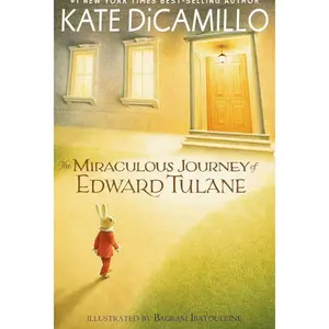 The Miraculous Journey of Edward Tulane: (A Heartwarming Tale of a China Rabbit's Quest for Love and Belonging - Middle-Grade Chapter Book for Kids Ages 7-10 in Grades 2-5)   Paperback – Illustrated, December 8, 2015