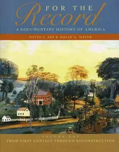 USED-For the Record: A Documentary History of America: From First Contact Through Reconstruction by David E. Shi (Paperback)