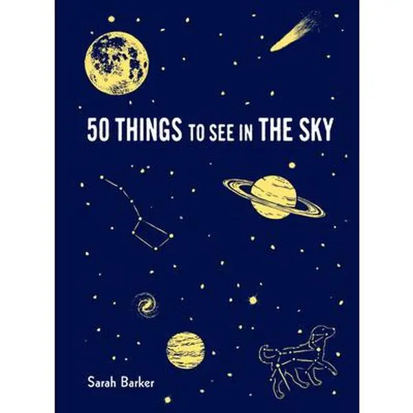 USED Book - 50 Things to See in the Sky: (Illustrated Beginner's Guide to Stargazing with Step by Step Instructions and Diagrams, Glow in the Dark Cover) by Barker, Sarah (Hardcover) - english