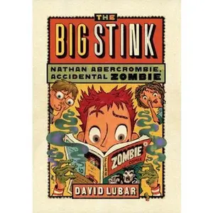 USED-The Big Stink (Nathan Abercrombie, Accidental Zombie) by David Lubar (Hardcover)