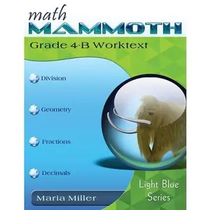 Math Mammoth Grade 4-B Worktext -- Maria Miller, Paperback