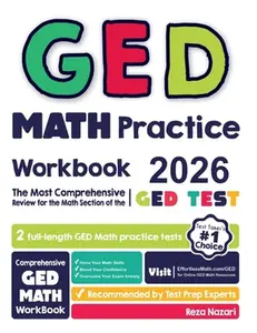 GED Math Practice Workbook: The Most Comprehensive Review for the Math Section of the GED Test -- Reza Nazari, Paperback