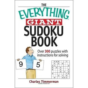 USED-The Everything Giant Sudoku Book: Over 300 Puzzles with Instructions for Solving (Everything: Sports and Hobbies) by Charles Timmerman (Paperback)