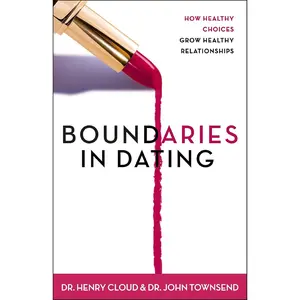 Boundaries in Dating: How Healthy Choices Grow Healthy Relationships Paperback – Bargain Price, March 1, 2000