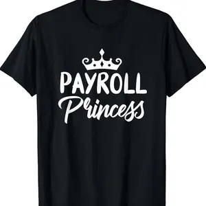 Funny Payroll Princess Payroll Manager Payroll Clerk Humor T-Shirt - Top Womenswear