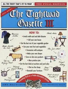 USED-The Tightwad Gazette III: Promoting Thrift as a Viable Alternative Lifestyle by Amy Dacyczyn (Paperback)