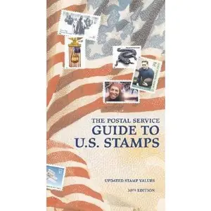 USED-The Postal Service Guide to US Stamps 30th ed by United States Postal Service (Paperback)