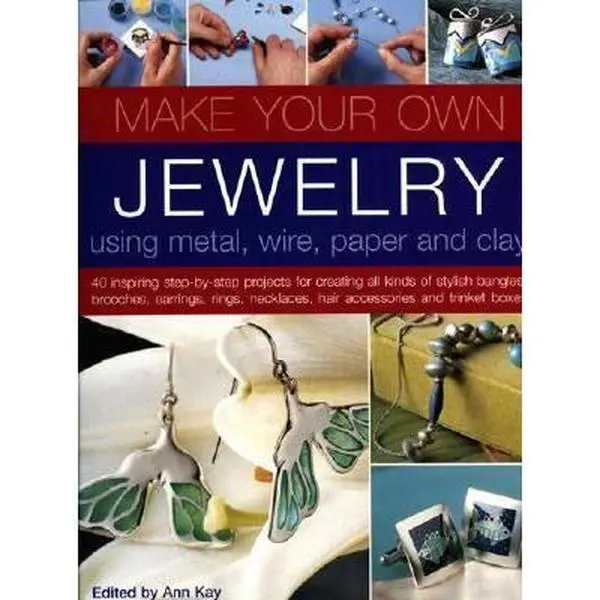 Used DIY Crafts Tutorials Softcover Book for Jewelry Makers - Make Your Own Jewelry Using Metal, Wire, Paper & Clay by Ann Kay (English, 128Pp) - Hobby Guide