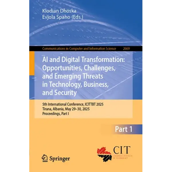 AI and Digital Transformation: Opportunities, Challenges, and Emerging Threats in Technology, Business, and Security: 5th International Conference, Ic - Paperback