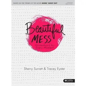 USED-Beautiful Mess - Bible Study Book: Motherhood for Every Moment by Sherry Surratt (Paperback)