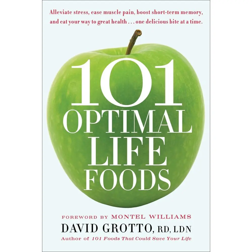 USED Book - 101 Optimal Life Foods: Alleviate Stress, Ease Muscle Pain, Boost Short-Term Memory, and Eat Your Way toGreat Health...One Delicious Bite at a Time by Grotto, David (Paperback) - english