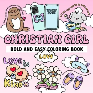 Christian Girl Coloring Book: Love: Bold and Easy Coloring Pages for Adults, Teens, and Kids | Simple & Cozy Designs Inspired by Bible Verses | Cute, ... and More! (Bold and Easy Coloring Books), Paperback