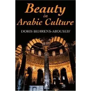 USED-Beauty in Arabic Culture by Behrens-Abouseif, Doris (Paperback)