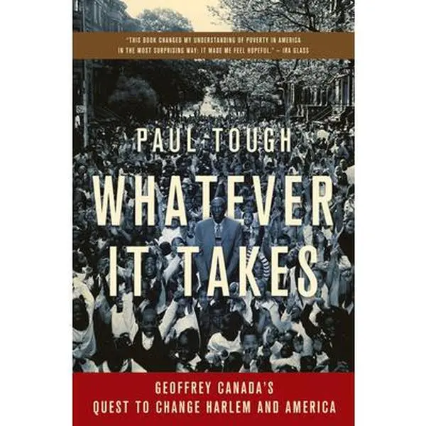 USED Book - Whatever It Takes: Geoffrey Canada's Quest to Change Harlem and America by Tough, Paul (Paperback) - english